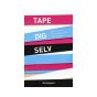 Tape dig selv